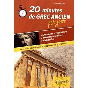 20 Minutes de Grec Ancien par Jour Livre en Ligne 20 Minutes de Grec Ancien par Jour Livre en Ligne - Telecharger Ebook