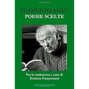 Seamus Heaney. Poesie Scelte Seamus Heaney. Poesie Scelte