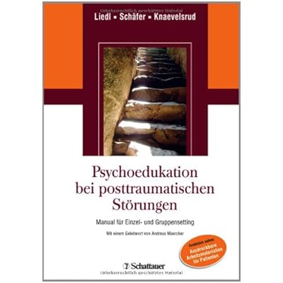 [PDF] Psychoedukation bei posttraumatischen Störungen: Manual für Einzel- und Gruppensetting KOSTENLOS DOWNLOAD