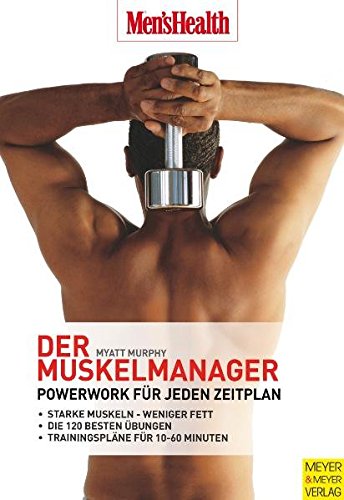Preisvergleich Produktbild Der Muskelmanager: Powerwork für jeden Zeitplan (Men's Health Edition)