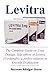 Produktbild Levitra: The Complete Guide on Uses, Dosage, Side effects of Levitra (Vardenafil), a perfect solution to Erectile Dysfunction