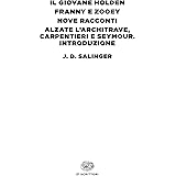 Il giovane Holden-Franny e Zooey-Nove racconti-Alzate l'architrave, carpentieri e Seymour. Introduzione