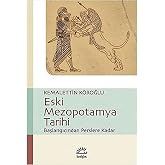 Eski Mezopotamya Tarihi: Başlangıcından Perslere Kadar
