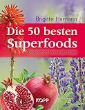 Cover zum Buch Die 50 besten Superfoods: Gesundheit ...