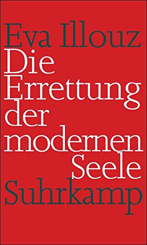 Download Die Errettung der modernen Seele: Therapien, Gefühle und die Kultur der Selbsthilfe Download Die Errettung der modernen Seele: Therapien, Gefühle und die Kultur der Selbsthilfe