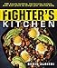Produktbild The Fighter's Kitchen: 100 Muscle-Building, Fat Burning Recipes, with Meal Plans to Sculpt Your Warrior