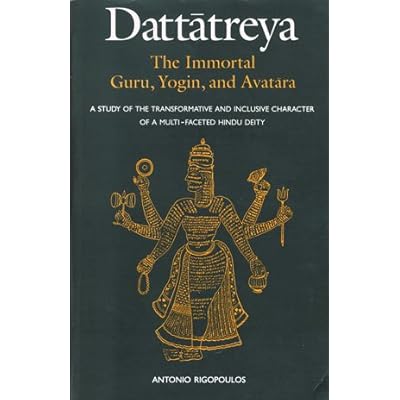 Read Dattatreya The Immortal Guru Yogin And Avatara A - 