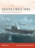Santa Cruz 1942: Carrier duel in the South Pacific (Campaign, Band 247) by Mark Stille, Howard Gerrard