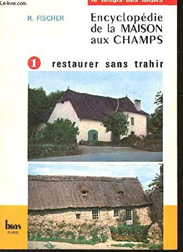 Download Encyclopédie de la Maison aux Champs - 1 Restaurer sans trahir Download Encyclopédie de la Maison aux Champs - 1 Restaurer sans trahir