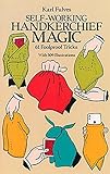 Self-working Handkerchief Magic: 61 Foolproof Tricks (Dover Magic Books) by Karl Fulves