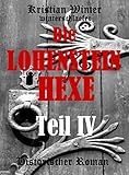 Bücher Neuerscheinungen 2022 - Die Lohensteinhexe, Teil IV von Kristian Winter (winterschlaefer)