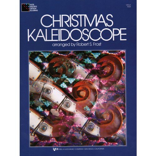 Frost, Robert S. - Christmas Kaleidoscope - Viola by Neil A. Kjos Music Company