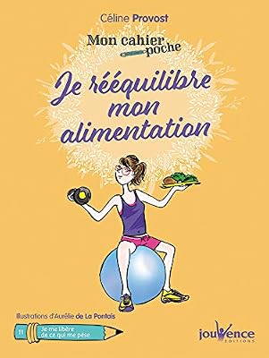 Jouvence Mon cahier poche : je rééquilibre mon alimentation