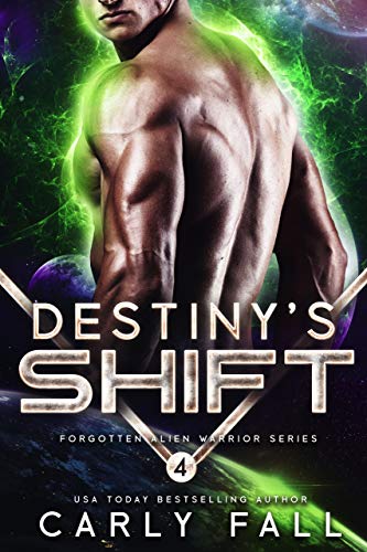 Destiny's Shift : (An Alien / Sci-Fi Romance (Forgotten Alien Warriors Book 4) (English Edition) livre