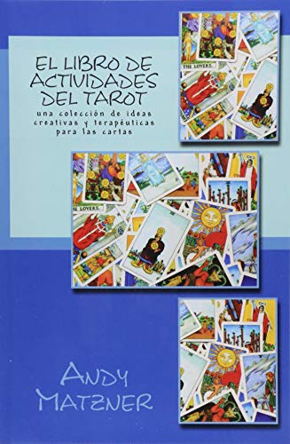 El libro de actividades del Tarot: Una colección de ideas creativas y terapéuticas para las cartas