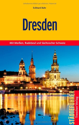 Download Dresden: Mit Meißen, Radebeul und Sächsischer Schweiz Download Dresden: Mit Meißen, Radebeul und Sächsischer Schweiz