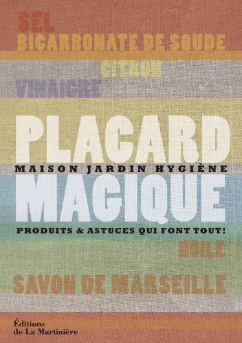 Placard magique : Maison, jardin, hygiène. produits et astuces qui font tout !