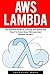 Produktbild AWS Lambda: The Essential Guide To Learning Everything You Need To Know About Microservices Without Servers! (AWS Lambda, AWS Lambda For Beginners, Serverless Microservices)