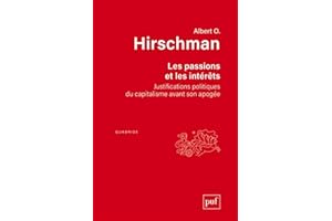 Les passions et les intérêts: Justifications politiques du capitalisme avant son apogée