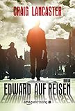 Bücher Neuerscheinungen 2022 - Edward auf Reisen von Craig Lancaster
