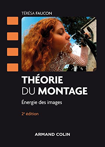 Download Théorie du montage - 2e éd. - Energie des images: Énergie des images Download Théorie du montage - 2e éd. - Energie des images: Énergie des images