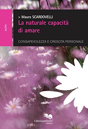 Download La naturale capacità di amare (ALEPH) Download La naturale capacità di amare (ALEPH)