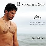Binding the God: Ursine Essays from the Mountain South