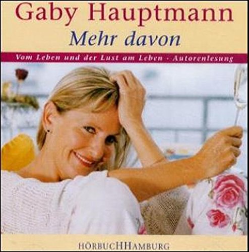 Download Mehr davon: Vom Leben und der Lust am Leben Download Mehr davon: Vom Leben und der Lust am Leben