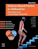 Evidence Based Practice en rééducation: Démarche pour une pratique raisonnée