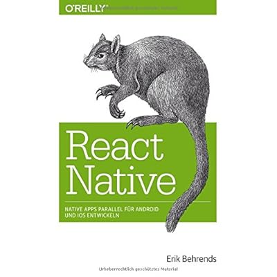 [PDF] Download React Native: Native Apps parallel für Android und iOS entwickeln (Animals) Kostenlos