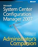 Microsoft® System Center Configuration Manager 2007 Administrator's Companion (PRO-Administrators Companion) by 