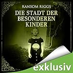 Die Stadt der besonderen Kinder (Miss Peregrine 2)