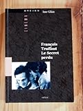 François Truffaut, le secret perdu