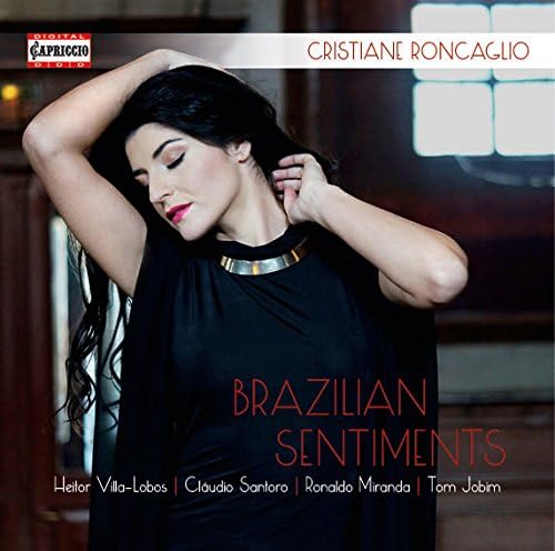 Brazilian Sentiments [Cristiane Roncaglio, André Bayer, Cristian Peix] [Capriccio: C5159]