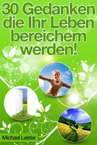 Download 30 Gedanken, die Ihr Leben bereichern werden! Download 30 Gedanken, die Ihr Leben bereichern werden!