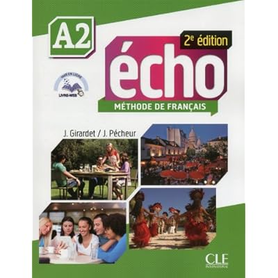Écho - Niveau A2 - Livre de l'élève + DVD-Rom + livre-web - 2ème édition Écho - Niveau A2 - Livre de l'élève + DVD-Rom + livre-web - 2ème édition