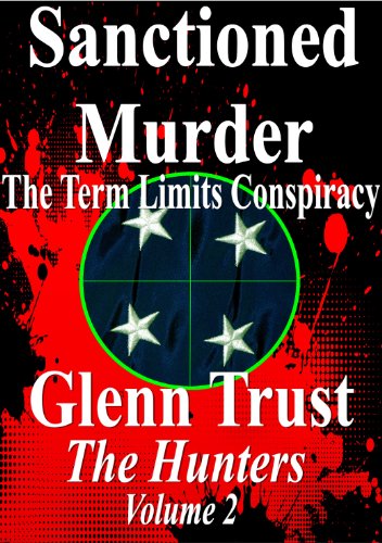 Download Sanctioned Murder: The Term Limits Conspiracy (The Hunters Book 2)