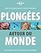 Plongées autour du monde ...