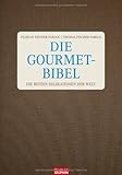 Image de Die Gourmet-Bibel: Die besten Delikatessen der Welt