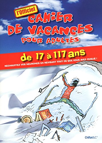 CAHIER DE VACANCES POUR ADULTES SPECIAL HIVER 2010