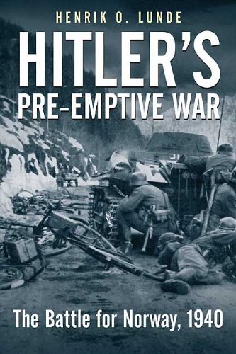 Télécharger Hitler's Preemptive War: The Battle for Norway, 1940 (English Edition) livre En ligne