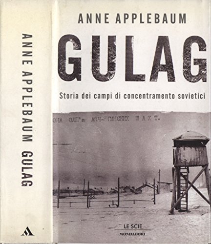 Download Gulag. Storia dei campi di concentramento sovietici. Download Gulag. Storia dei campi di concentramento sovietici.