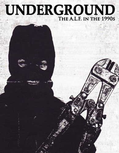 Underground: The Animal Liberation Front in the 1990s, Collected Issues of the A.L.F. Supporters Group Magazine