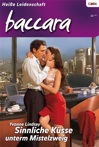 Sinnliche Küsse unterm Mistelzweig (Baccara 1480)