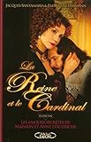 LA REINE ET LE CARDINAL