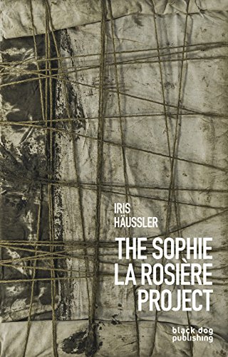 Preisvergleich Produktbild Iris Häussler: The Sophie La Rosière Project