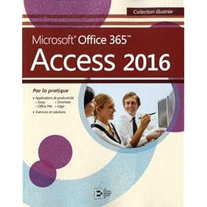 Access 2016: Microsoft Office 365. Par la pratique. Livre en Ligne - Telecharger Ebook