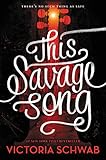 This Savage Song (Monsters of Verity, Band 1) by 