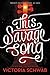 This Savage Song (Monsters of Verity, Band 1) by 
