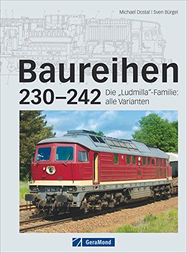 Download Baureihen 230-242: Die „Ludmilla“-Familie: alle Varianten Download Baureihen 230-242: Die „Ludmilla“-Familie: alle Varianten